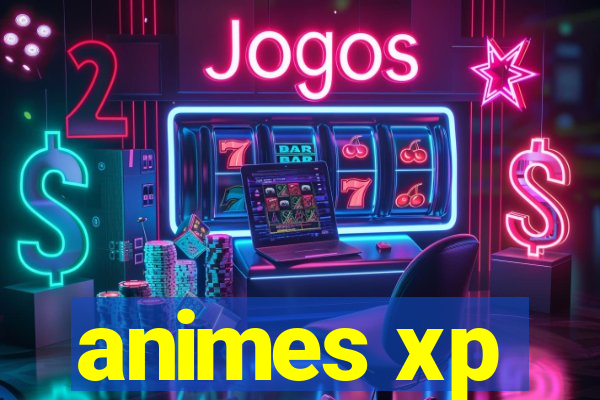 animes xp